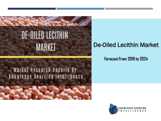 Complete Segment Analysis of De-Oiled Lecithin Market