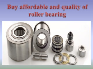 Buy affordable and quality of roller bearing