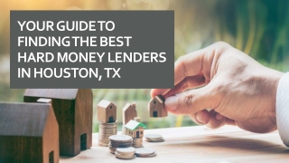 Your Guide To Finding The Best Hard Money Lenders In Houston TX