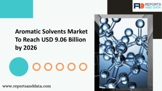 Aromatic Solvents Market Industry Will Be Fiercely Competitive in 2026