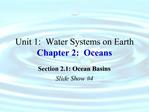 Unit 1: Water Systems on Earth Chapter 2: Oceans