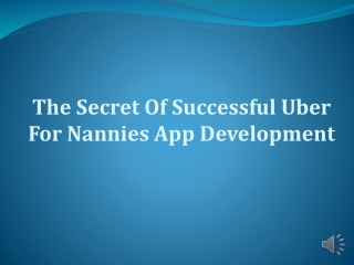 The Secret Of Successful Uber For Nannies App Development