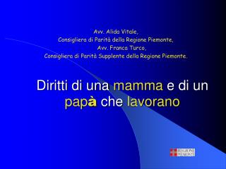 Diritti di una mamma e di un pap à che lavorano