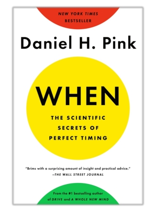 [PDF] Free Download When: The Scientific Secrets of Perfect Timing By Daniel H. Pink