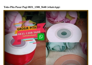 Toko Pita Pasar Pagi O831·13O8·564O[wa]