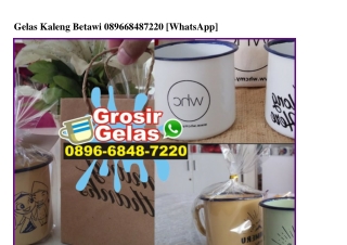 Gelas Kaleng Betawi 0896 6848 7220[wa]