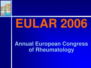 EULAR 2006 Annual European Congress of Rheumatology