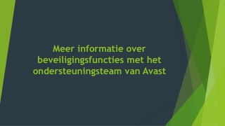 Meer informatie over beveiligingsfuncties met het ondersteuningsteam van Avast