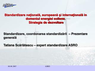 Standardizare naţională, europeană şi internaţională in domeniul energiei eoliene. Strategia de dezvoltare