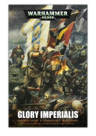 [PDF] Free Download Glory Imperialis By Mark Clapham, Andy Hoare & Richard Williams