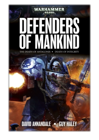 [PDF] Free Download Defenders of Mankind Omnibus By David Annandale & Guy Haley