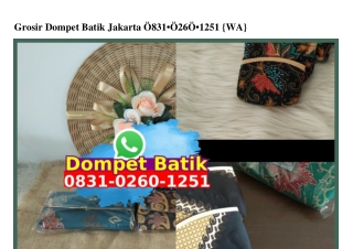 Grosir Dompet Batik Jakarta O831–O26O–1251[wa]