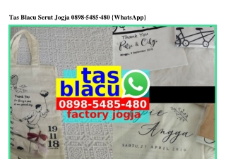 Tas Blacu Serut Jogja Ö898548548Ö[wa]