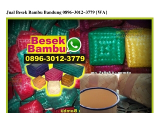 Jual Besek Bambu Bandung 0896–3012–3779[wa]