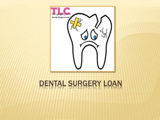 Dental Surgery Loan & Broadened Scope Of Oral Hygiene