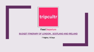 Budget Itinerary of London , Scotland and Ireland