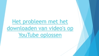 Het probleem met het downloaden van video's op YouTube oplossen