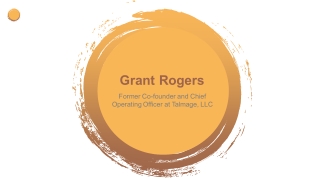 Grant Rogers - Possesses Excellent Leadership Abilities