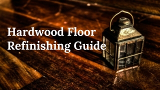 Hardwood Floor Refinishing Guide