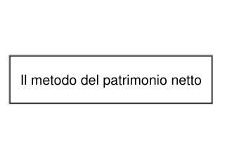 Il metodo del patrimonio netto