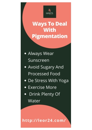 Ways To Deal With Pigmentation - Leor24 Skin & Hair Clinic