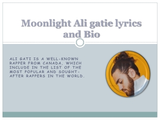 Moonlight Ali gatie lyrics and Bio