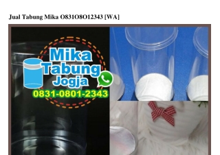 Jual Tabung Mika Ö83I Ö8ÖI 2343[wa]