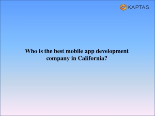 Best Mobile App Development Company California - KAPTAS
