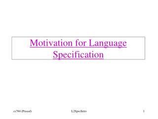 Motivation for Language Specification