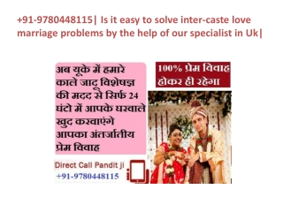 91-9780448115| Is it easy to solve inter-caste love marriage problems by the help of our specialist in Uk|