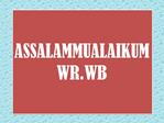 ASSALAMMUALAIKUM WR.WB