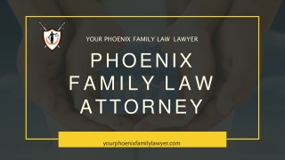 Phoenix Family Law Attorney - Your Phoenix Family Lawyer