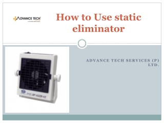 How to Use static eliminator