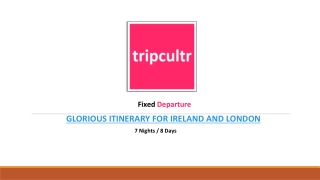Glorious Itinerary for Ireland and London