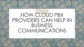 How Cloud PBX Providers Can help in Business Communications