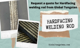 Request a quote for Hardfacing welding rod from Global Tungsten