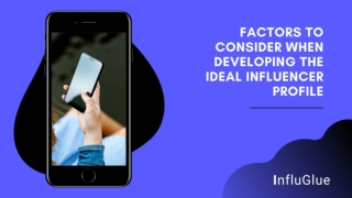 InfluGlue - Factors To Consider When Developing The Ideal Influencer Profile