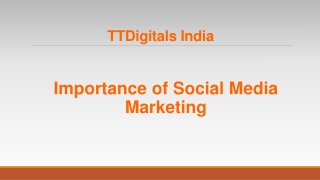 Importance of social Media Marketing - TTDigitals
