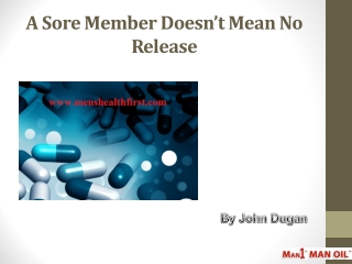 A Sore Member Doesn’t Mean No Release