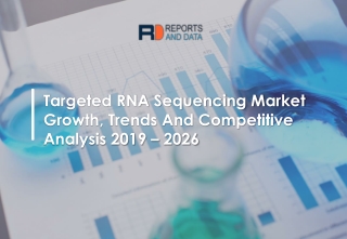 Targeted RNA Sequencing Market 2019 By Manufacturers, Type and Application, Forecast to 2026