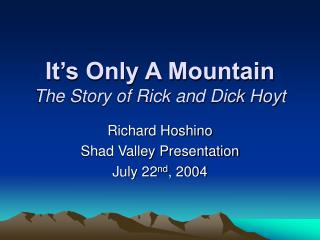 It’s Only A Mountain The Story of Rick and Dick Hoyt