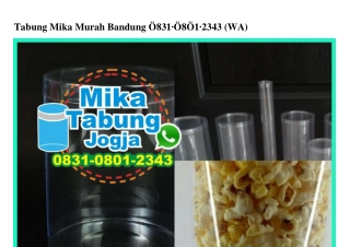 Tabung Mika Murah Bandung 0831–0801–2343[wa]