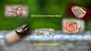 All You Need To Know About Diamond Jewellery