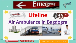 Lifeline Air Ambulance in Bagdogra Easy and Quick to Reach Hospital