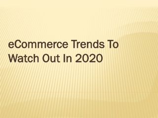 eCommerce Trends To Watch Out In 2020 | Business Blog | 99Yrs |