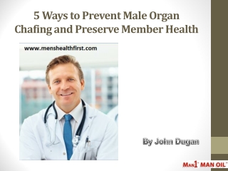 5 Ways to Prevent Male Organ Chafing and Preserve Member Health