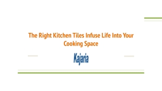 The right kitchen tiles infuse life into your cooking space