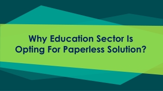 Why education sector is opting for paperless solution?