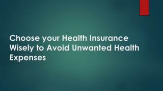 Choose your Health Insurance Wisely to Avoid Unwanted Health Expenses