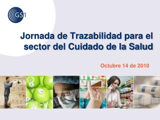 Jornada de Trazabilidad para el sector del Cuidado de la Salud